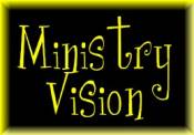 Ministry Vision