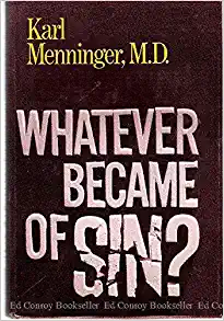 Whatever Became of Sin? by Karl Menninger