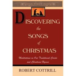 Discovering the Songs of Christmas by Robert Cottrill