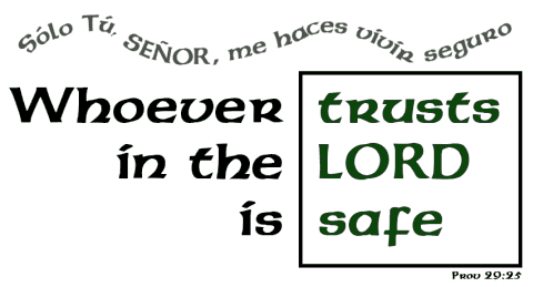 Whoever trusts in the Lord is safe